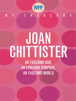 cover image of My Theology: an Evolving God, an Evolving Purpose, an Evolving World